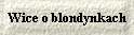 Wice o blondynkach